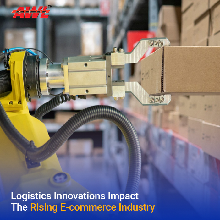 Logistics Innovations Impact The Rising E-Commerce Industry - AWL India
